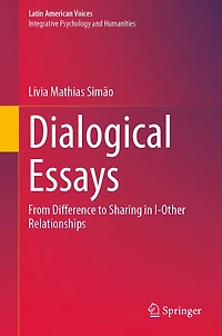 Dialogical Essays: From Difference to Sharing I-Other Relationships