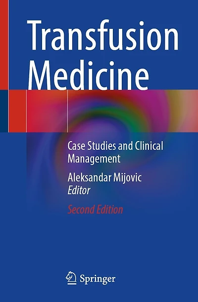 Transfusion Medicine: Case Studies and Clinical Management