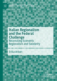 Italian Regionalism and the Federal Challenge: Reconciling Economic Solidarity