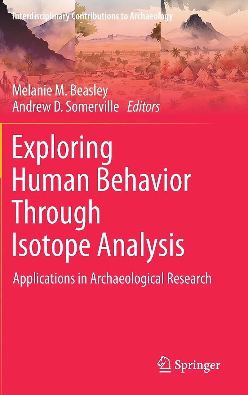 Exploring Human Behavior Through Isotope Analysis: Applications Archaeological Research