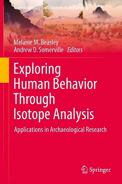 Exploring Human Behavior Through Isotope Analysis: Applications Archaeological Research