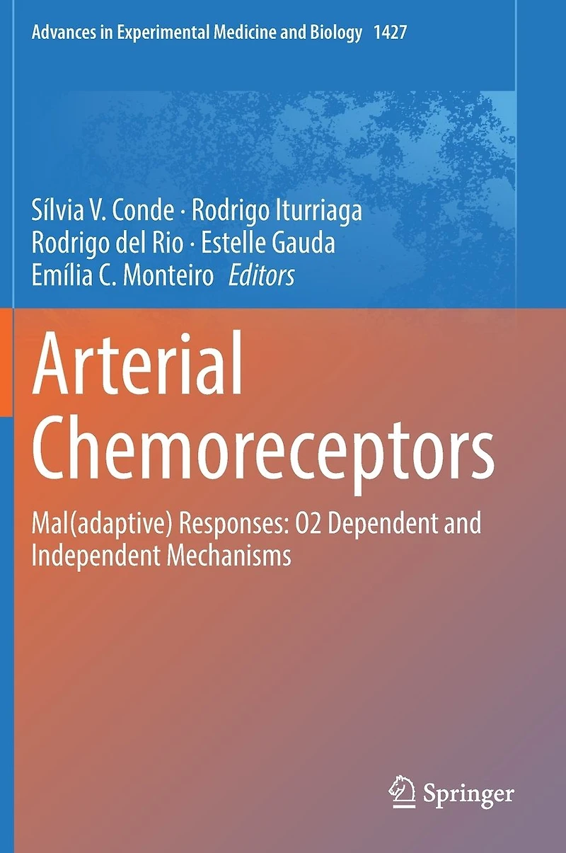 Arterial Chemoreceptors: Mal(adaptive) Responses: O2 Dependent and Independent Mechanisms