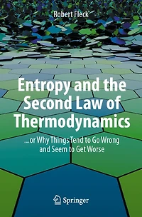 Entropy and the Second Law of Thermodynamics: ... or Why Things Tend to Go Wrong Seem Get Worse