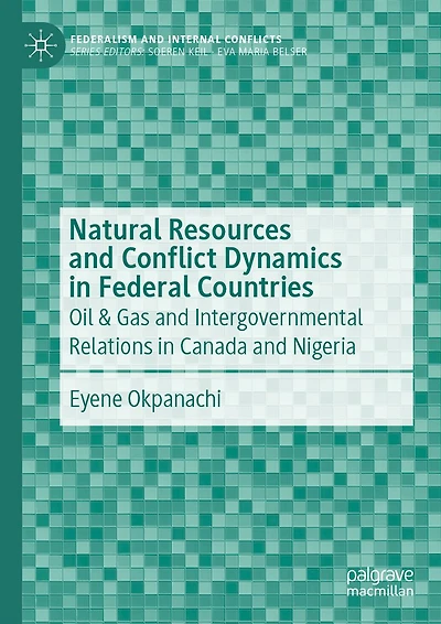 Natural Resources and Conflict Dynamics Federal Countries: Oil & Gas Intergovernmental Relations Canada Nigeria