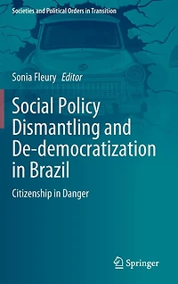 Social Policy Dismantling and De-democratization Brazil: Citizenship Danger