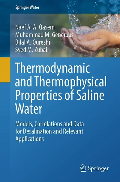 Thermodynamic and Thermophysical Properties of Saline Water: Models, Correlations Data for Desalination Relevant Applications