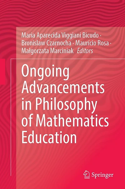 Ongoing Advancements Philosophy of Mathematics Education