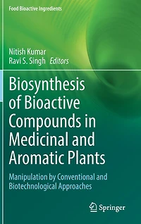 Biosynthesis of Bioactive Compounds Medicinal and Aromatic Plants: Manipulation by Conventional Biotechnological Approaches