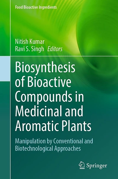 Biosynthesis of Bioactive Compounds Medicinal and Aromatic Plants: Manipulation by Conventional Biotechnological Approaches