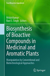Biosynthesis of Bioactive Compounds Medicinal and Aromatic Plants: Manipulation by Conventional Biotechnological Approaches