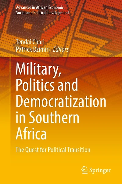 Military, Politics and Democratization Southern Africa: The Quest for Political Transition