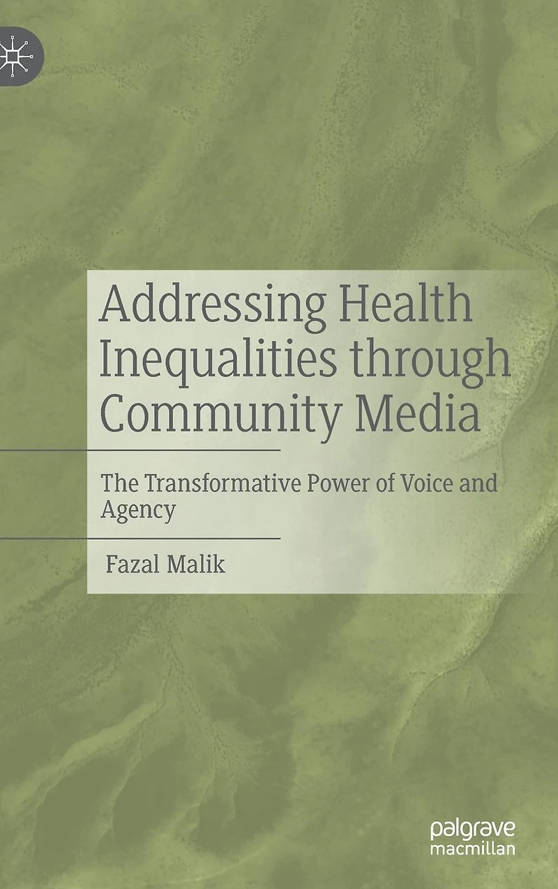 Addressing Health Inequalities through Community Media: The Transformative Power of Voice and Agency
