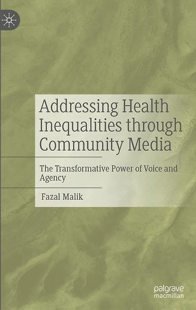 Addressing Health Inequalities through Community Media: The Transformative Power of Voice and Agency