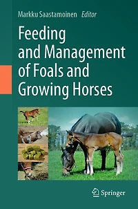 Feeding and Management of Foals Growing Horses