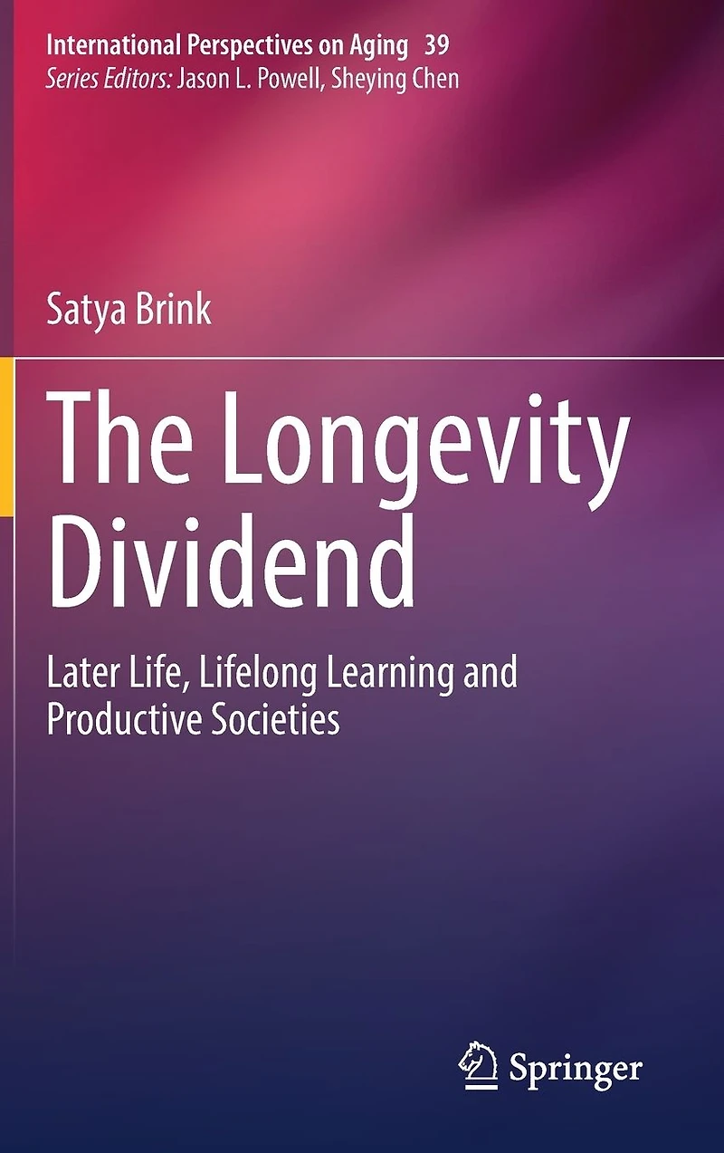 The Longevity Dividend: Later Life, Lifelong Learning and Productive Societies