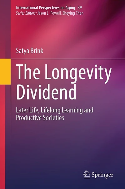 The Longevity Dividend: Later Life, Lifelong Learning and Productive Societies