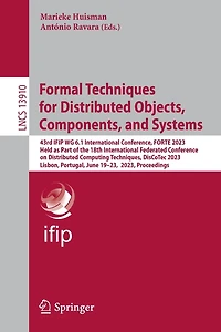 Formal Techniques for Distributed Objects, Components, and Systems: 43rd IFIP WG 6.1 International Conference, FORTE 2023, Held as Part of the 18th Federated Conference on Computing Techniques, DisCoTec Lisbon, Portugal, Ju