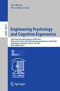 Engineering Psychology and Cognitive Ergonomics: 20th International Conference, EPCE 2023, Held as Part of the 25th HCI HCII Copenhagen, Denmark, July 23-28, Proceedings, I