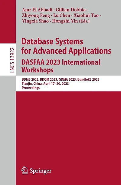 Database Systems for Advanced Applications. DASFAA 2023 International Workshops: BDMS 2023, BDQM GDMA BundleRS Tianjin, China, April 17-20, Proceedings
