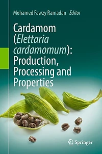 Cardamom (Elettaria cardamomum): Production, Processing and Properties