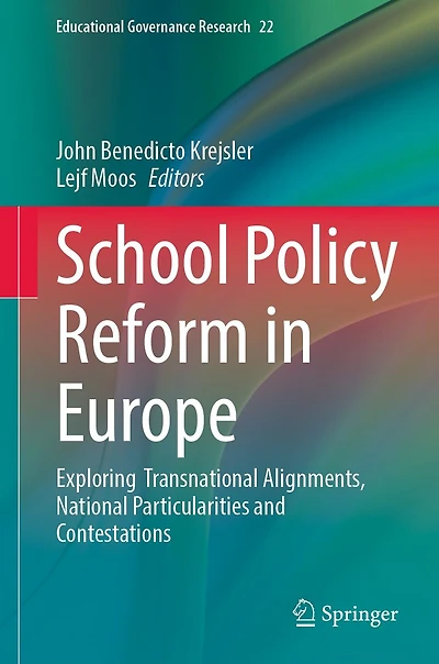 School Policy Reform Europe: Exploring Transnational Alignments, National Particularities and Contestations