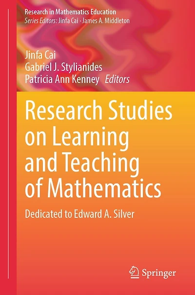 Research Studies on Learning and Teaching of Mathematics: Dedicated to Edward A. Silver