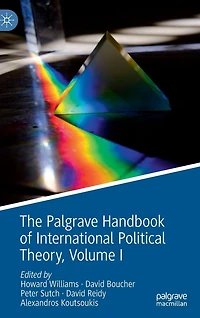 The Palgrave Handbook of International Political Theory: Volume I