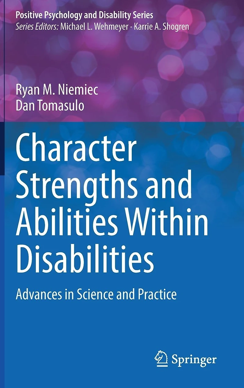 Character Strengths and Abilities Within Disabilities: Advances Science Practice