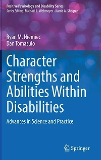 Character Strengths and Abilities Within Disabilities: Advances Science Practice