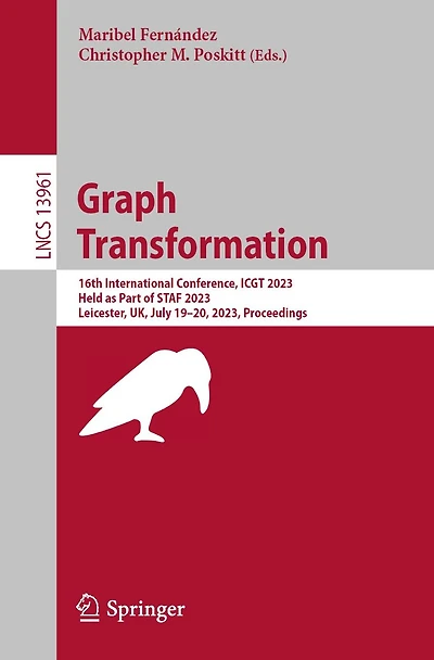 Graph Transformation: 16th International Conference, ICGT 2023, Held as Part of STAF Leicester, UK, July 19-20, Proceedings