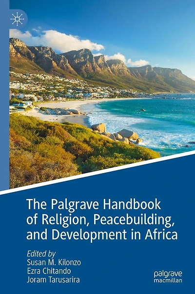 The Palgrave Handbook of Religion, Peacebuilding, and Development Africa