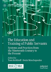 the Education and Training of Public Servants: Systems Practices from Nineteenth Century to Present