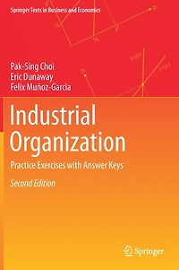 Industrial Organization: Practice Exercises with Answer Keys