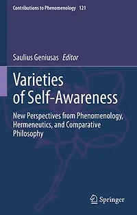 Varieties of Self-Awareness: New Perspectives from Phenomenology, Hermeneutics, and Comparative Philosophy