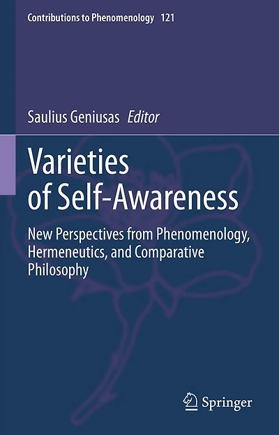 Varieties of Self-Awareness: New Perspectives from Phenomenology, Hermeneutics, and Comparative Philosophy