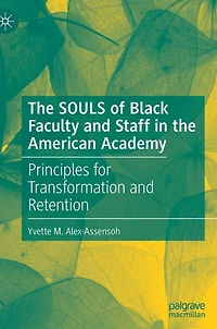 the SOULS of Black Faculty and Staff American Academy: Principles for Transformation Retention