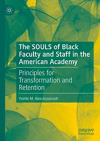 the SOULS of Black Faculty and Staff American Academy: Principles for Transformation Retention