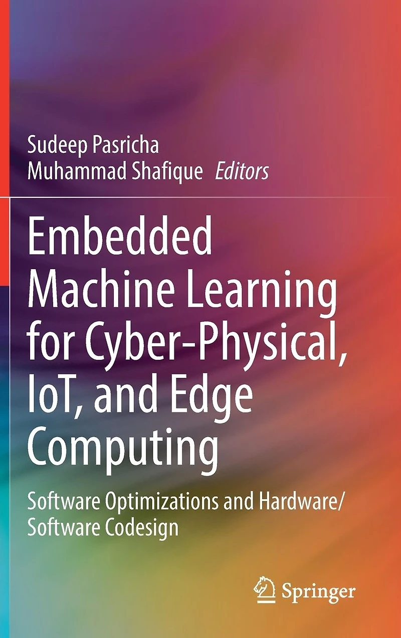Embedded Machine Learning for Cyber-Physical, IoT, and Edge Computing: Software Optimizations Hardware/Software Codesign