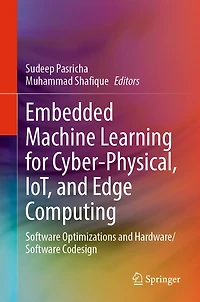 Embedded Machine Learning for Cyber-Physical, IoT, and Edge Computing: Software Optimizations Hardware/Software Codesign
