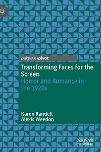 Transforming Faces for the Screen: Horror and Romance 1920s