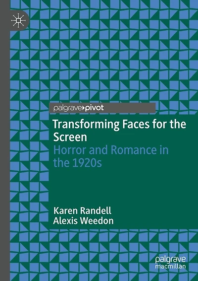 Transforming Faces for the Screen: Horror and Romance 1920s