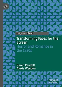 Transforming Faces for the Screen: Horror and Romance 1920s