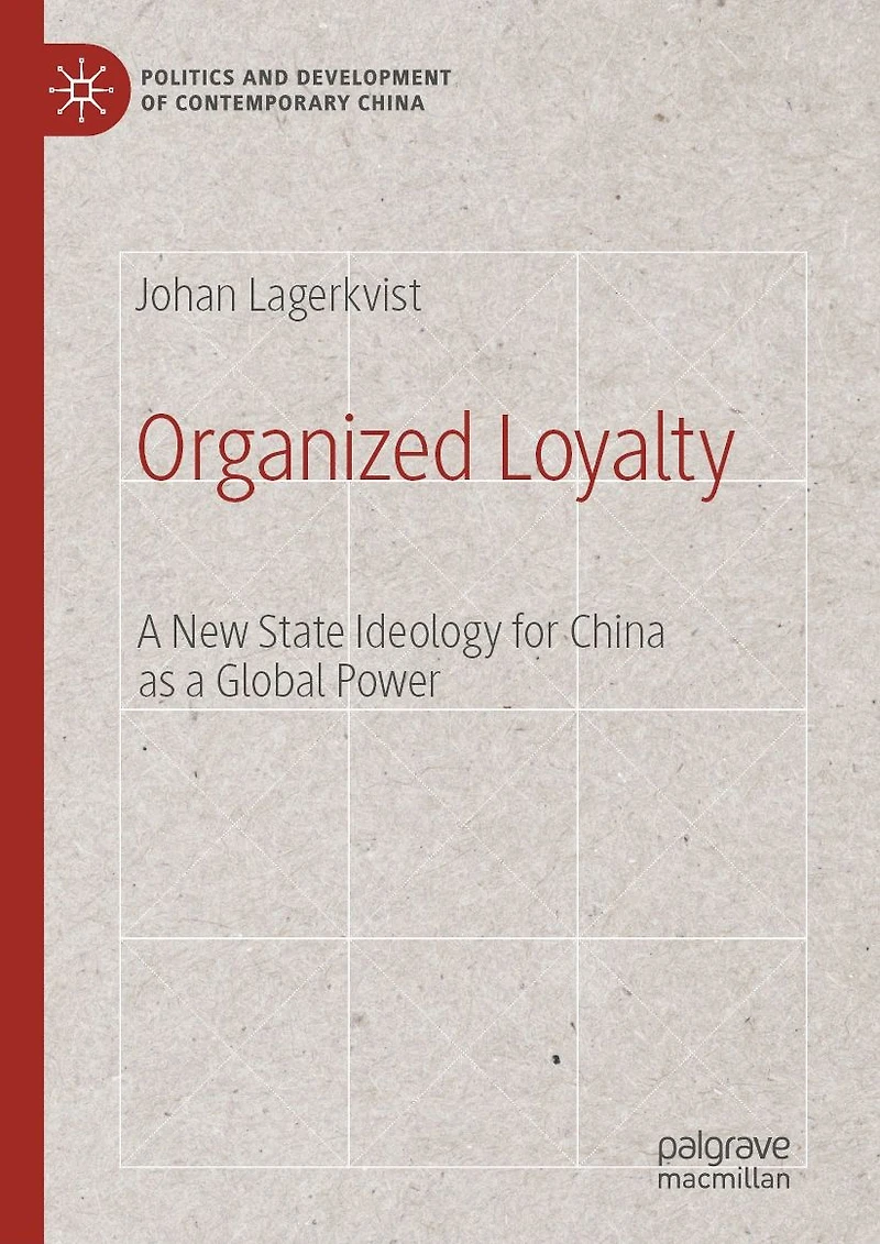 Organized Loyalty: a New State Ideology for China as Global Power