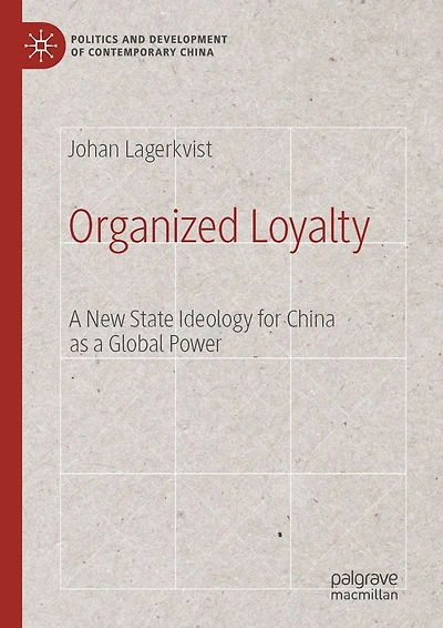 Organized Loyalty: a New State Ideology for China as Global Power