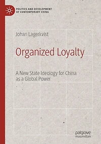 Organized Loyalty: a New State Ideology for China as Global Power