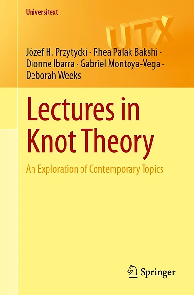 Lectures Knot Theory: An Exploration of Contemporary Topics