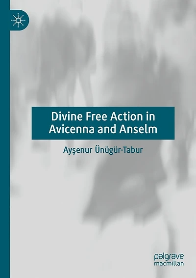 Divine Free Action Avicenna and Anselm
