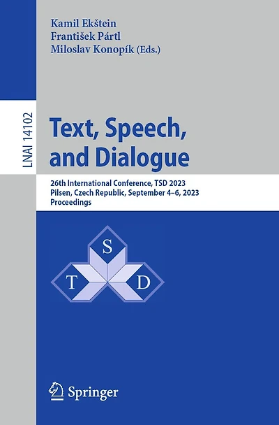 Text, Speech, and Dialogue: 26th International Conference, TSD 2023, Pilsen, Czech Republic, September 4-6, Proceedings