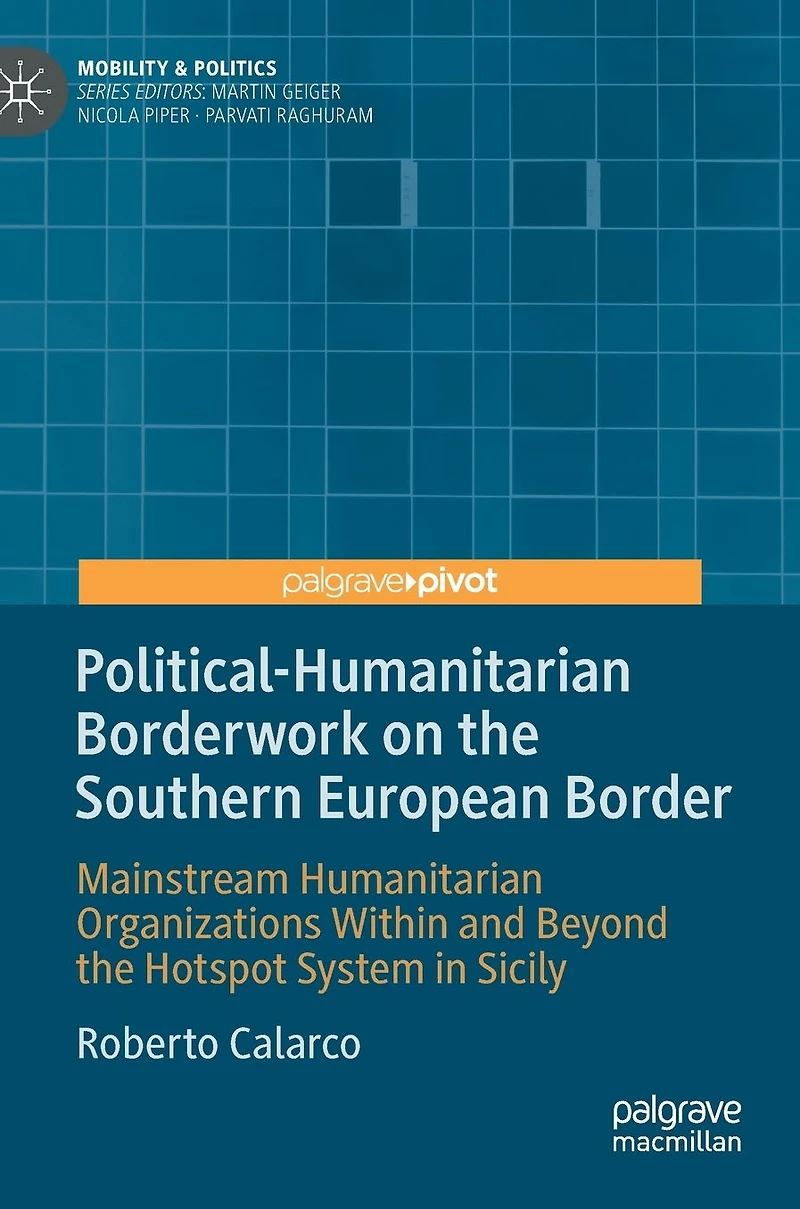 Political-Humanitarian Borderwork on the Southern European Border: Mainstream Humanitarian Organizations Within and Beyond Hotspot System Sicily