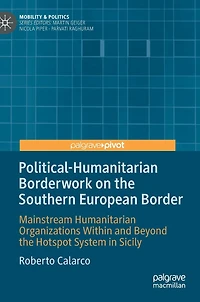 Political-Humanitarian Borderwork on the Southern European Border: Mainstream Humanitarian Organizations Within and Beyond Hotspot System Sicily